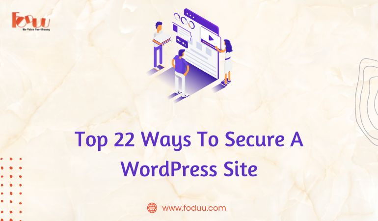 How to Improve WordPress Security - Top 22 Ways To Secure A WordPress Website